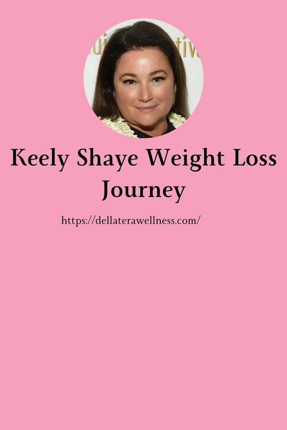 Keely Shaye weight loss
