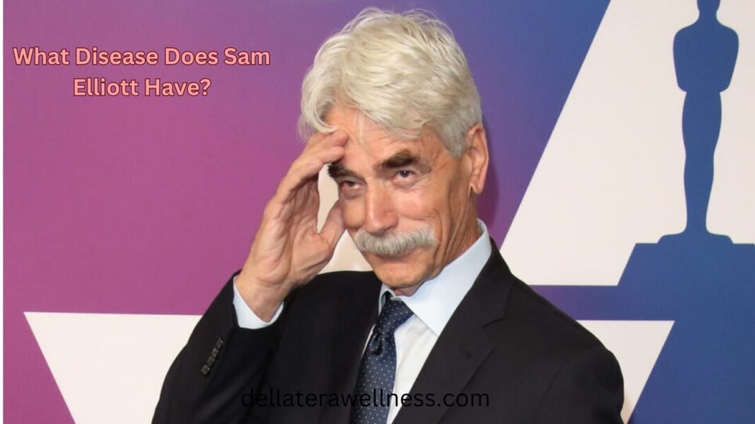 What Disease Does Sam Elliott Have