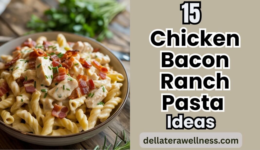 Chicken Bacon Ranch Pasta