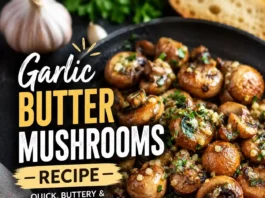 Garlic Butter Mushroomms Recipe